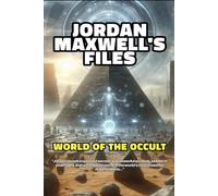 JORDAN MAXWELL'S FILES: WORLD OF THE OCCULT & THE NEW WORLD ORDER
