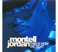 Jordan, Montell - This Is How We Do It / I Wanna