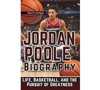 JORDAN POOLE BIOGRAPHY: Life, Basketball, and the Pursuit of Greatness