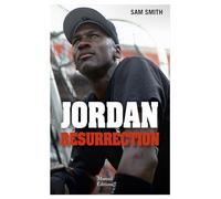 Jordan : résurrection: Du baseball au basket, la renaissance d'une icône