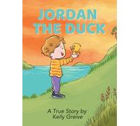 Jordan The Duck: A True Story About Letting Go