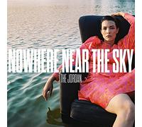 Jordan,the - Nowhere Near the Sky (Clear Vinyl Edition) [Vinilo]