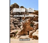 JORDAN TRAIL HIKING GUIDE 2025 (Explorer’s Hiking Handbook 2025)