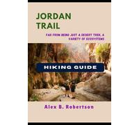JORDAN TRAIL HIKING GUIDE: 41 (Epic Hikes of the World)