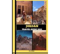 JORDAN TRAVEL GUIDE 2025 (Destination Insights travel guide)