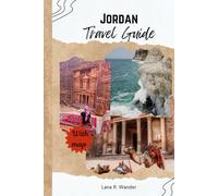 Jordan Travel Guide 2026: Discover Petra, the Dead Sea & Wadi Rum with Itineraries, Local Tips & Hidden Gems
