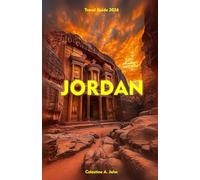 JORDAN TRAVEL GUIDE 2026: Experience the Magic, Culture, and Adventure of the Middle East
