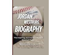 JORDAN WESTBURG BIOGRAPHY: The Inspiring Journey Of a Modern Baseball Player
