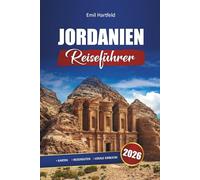 Jordanien Reiseführer 2026: Entdecken Sie Top-Sehenswürdigkeiten, lokale Kultur, Karten und Reiseroutenideen für Erstbesucher