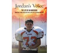 Jordan's Voice: The Life of an Underdog - How Bullying affected the lives of a father and son.