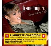 Jordi Francine - Dann Kamst du (Limitierte-Ch-Edition)