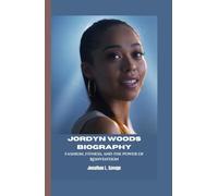 JORDYN WOODS BIOGRAPHY: Fashion, Fitness, and the Power of Reinvention