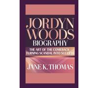 JORDYN WOODS BIOGRAPHY: The Art of the Comeback - Turning Scandal into Success