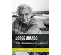 JORGE AMADO: “A Vida Mágica de Jorge Amado para Crianças”