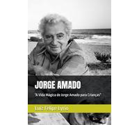 JORGE AMADO: “A Vida Mágica de Jorge Amado para Crianças”