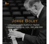 Jorge Bolet: The Ambassador Auditorium Recitals 1981 and 1986
