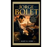 Jorge Bolet: The Inspiring Story of a Cuban Concert Pianist and Romantic Piano Master