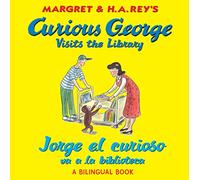 Jorge El Curioso Va a la Biblioteca/Curious George Visits the Library (Bilingual Edition): Bilingual English-Spanish