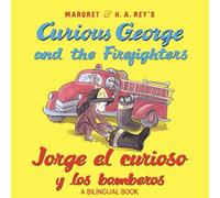 Jorge el curioso y los bomberos - Bilingual edition (Curious George)
