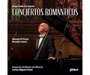Jorge Federico Osorio; Orquesta Sinfonica de Mineria; Carlos Miguel Prieto - Conciertos Romanticos