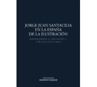 Jorge Juan Santacilia En La España De La Ilustración (ebook)