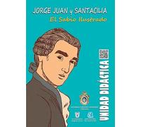 JORGE JUAN Y SANTACILIA: EL SABIO ILUSTRADO. UNIDAD DIDÁCTICA