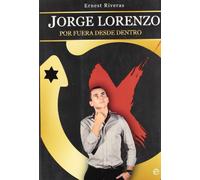 Jorge Lorenzo : por fuera desde dentro