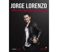 Jorge Lorenzo: Todo lo que sus fans quieren saber (Deportes)