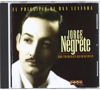 Jorge Negrete - El Principio De Una Leyenda