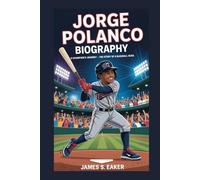 JORGE POLANCO BIOGRAPHY: A Champion’s Journey - The Story of a Baseball Hero