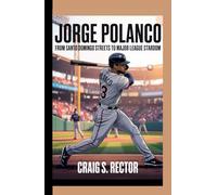 JORGE POLANCO: From Santo Domingo Streets to Major League Stardom