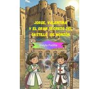 Jorge, Valentina y el gran secreto del castillo de Monzón