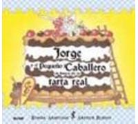 Jorge Y El Pequeño Caballero En Busca De La Tarta Real