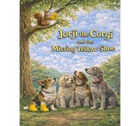 Jorji the Corgi and the Missing Yellow Shoe: A Story About Friendship, Teamwork, and One Missing Shoe