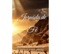 Jornada de Fé: 15 estudos bíblicos para sair do sepulcro e virar exército