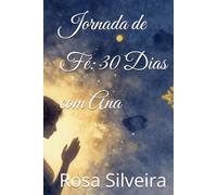 Jornada de Fé: 30 Dias com Ana
