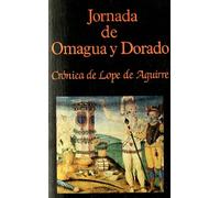 Jornada de Omagua y Dorado. Crónica de Lope de Aguirre: Cronica de Lope de Aguirre, El Peregrino: 1 (Libros de los Malos Tiempos)