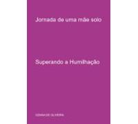 Jornada De Uma Mãe Solo (ebook)