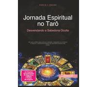 Jornada Espiritual no Tarô: Desvendando a Sabedoria Oculta (Tarot)
