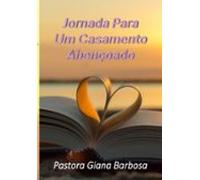Jornada Para Um Casamento Abençoado (ebook)