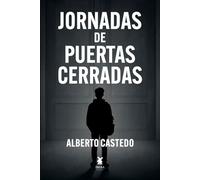 Jornadas de puertas cerradas (ALBERTO CASTEDO ESPESO)