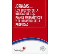 Jornadas sobre los efectos de la nulidad de los planes urbanísticos y el Registro de la Propiedad
