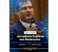 Jornalismo Cultural nas Redacções: Um olhar sobre a actuação dos jornalistas no Brasil e em Portugal