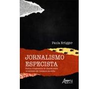 Jornalismo Especista: Textos E Fragmentos De Olhares Sobre Os Animais