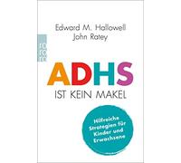 Jorunn Wissmann John J. Ratey ADHS ist kein Makel: Hilfreiche St (Tapa blanda)