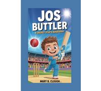 JOS BUTTLER: A Cricket Star's Biography