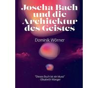 Joscha Bach und die Architektur des Geistes (Bewusstsein Kompakt)