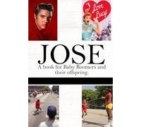 JOSE A book for Baby Boomers and their offspring.