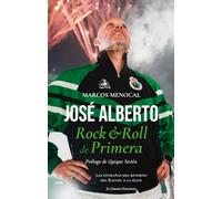 José Alberto. Rock & Roll de Primera: Las entrañas del retorno del Racing a la élite (Fuera de colección)