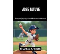 JOSE ALTUVE: The inspiring Biography of one of Baseball second baseman (Baseball superstar biography books)